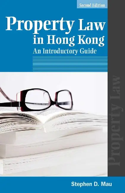 Property Law in Hong Kong - An Introduct by Stephen D. Mau