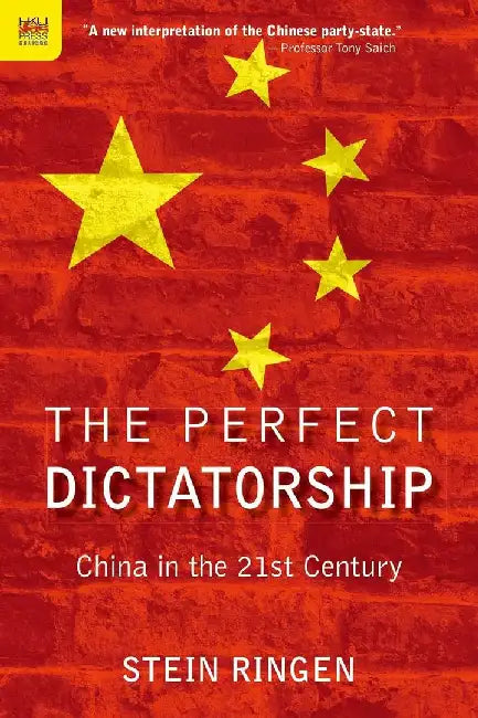 The Perfect Dictatorship by Stein Ringen