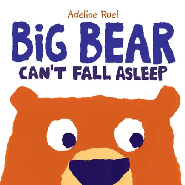 Big Bear Can't Fall Asleep by Adeline Ruel