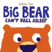 Big Bear Can't Fall Asleep by Adeline Ruel