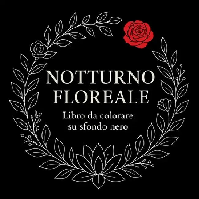 Notturno Floreale - Libro da colorare su sfondo nero by Chris Martin