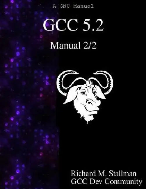 GCC 5.2 Manual 2/2 by Gcc Development Community