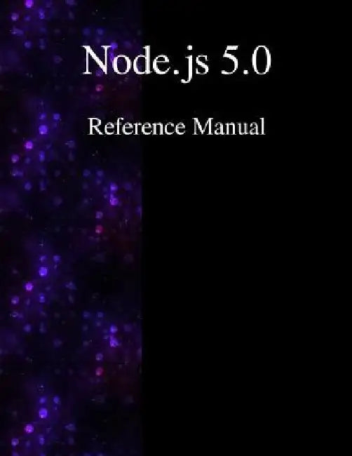 Node.js 5.0 Reference Manual by Node Contributors