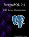 PostgreSQL 9.4 Vol2: Server Administration by Postgresql Development Group