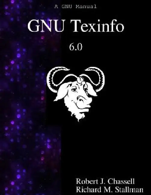 GNU Texinfo 6.0: The GNU Documentation Format by Richard M. Stallman