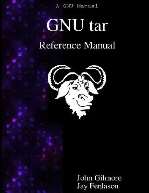 GNU tar Reference Manual: GNU tar: an archiver tool by Jay Fenlason