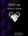 GNU tar Reference Manual: GNU tar: an archiver tool by Jay Fenlason