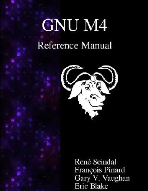 GNU M4 Reference Manual by Francois Pinard