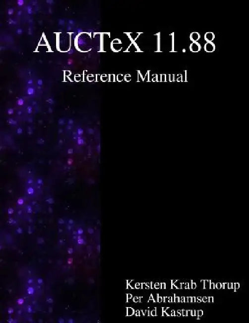 AUCTeX 11.88 Reference Manual: A sophisticated TeX environment for Emacs by Per Abrahamsen
