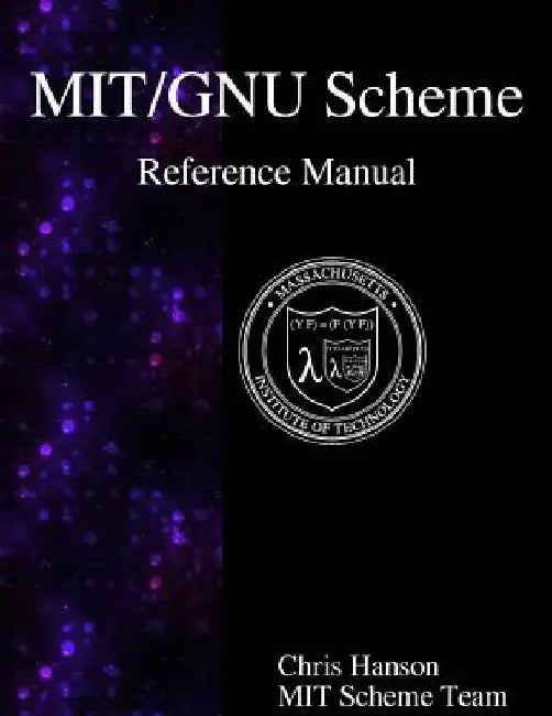 MIT/GNU Scheme Reference Manual by Mit Scheme Team