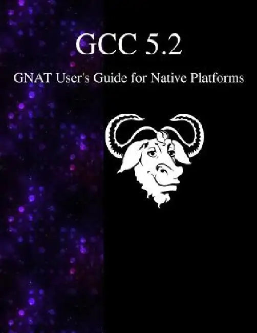 GCC 5.2 GNAT User's Guide for Native Platforms by Gcc Documentation Team