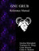 GNU GRUB Reference Manual by Yoshinori K. Okuji