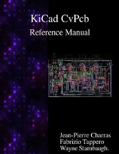 KiCad - CvPcb Reference Manual by Fabrizio Tappero