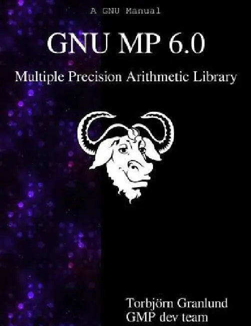 GNU MP 6.0 Multiple Precision Arithmetic Library by Gmp Development Team