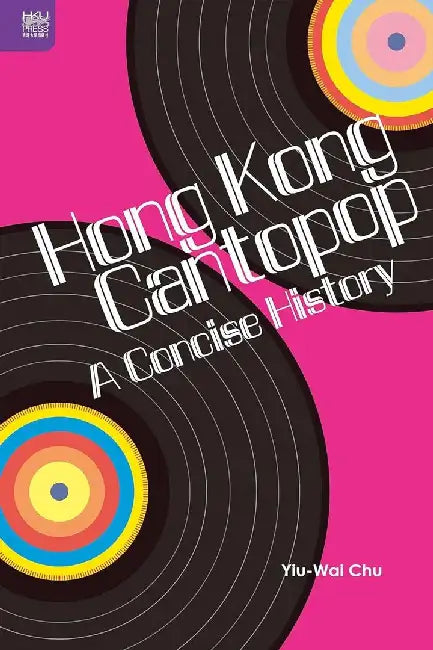 Hong Kong Cantopop by Stephen Yiu-Wai Chu