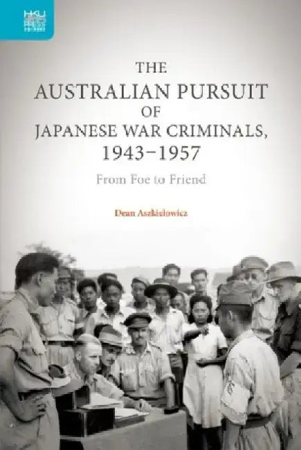 The Australian Pursuit of Japanese War C by Dean Aszkielowicz