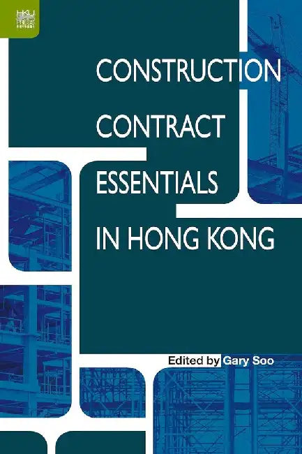 Construction Contract Essentials in Hong by Gary Soo