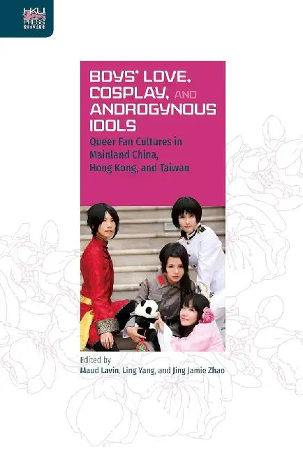 Boys' Love, Cosplay, and Androgynous Ido by Maud Lavin