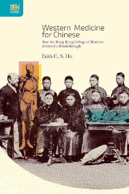 Western Medicine for Chinese - How the H by Faith C. S. Ho
