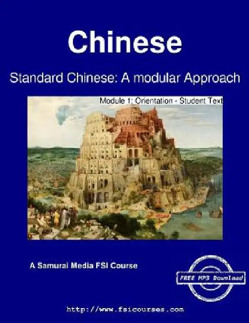 Standard Chinese: A modular Approach - Module 1: Orientation - Student Text by Defense Language Institute