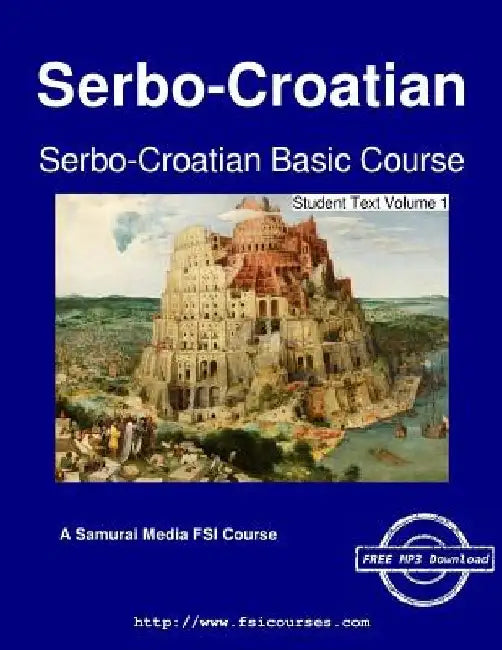 Serbo-Croatian Basic Course - Student Text Volume 1 by Janko Jankovic