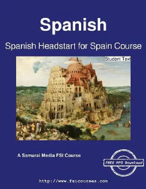 Spanish Headstart for Spain Course - Student Text by Defense Language Institute