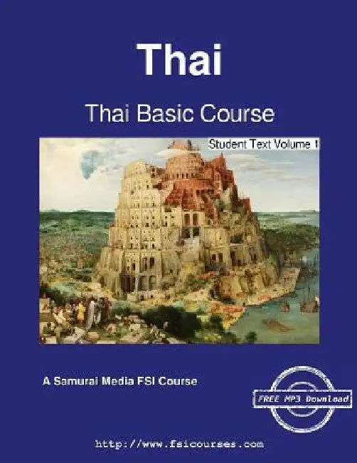 Thai Basic Course - Student Text Volume 1 by Absorn Tryon