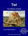 Twi Basic Course - Student Text by B. Owusu
