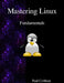 Mastering Linux - Fundamentals by Paul Cobbaut