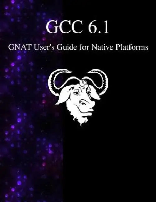 GCC 6.1 GNAT User's Guide for Native Platforms by Gcc Documentation Team
