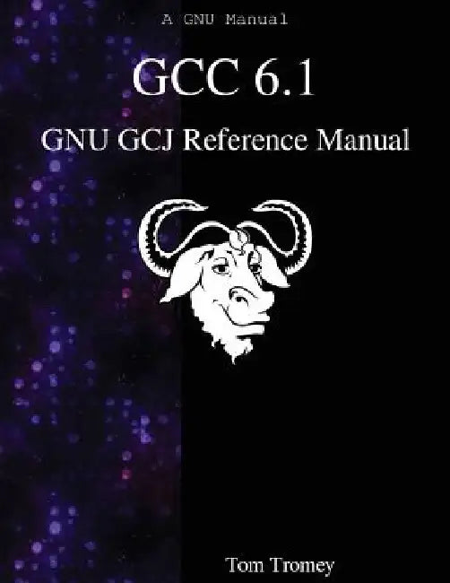 GCC 6.1 GNU GCJ Reference Manual by Tom Tromey