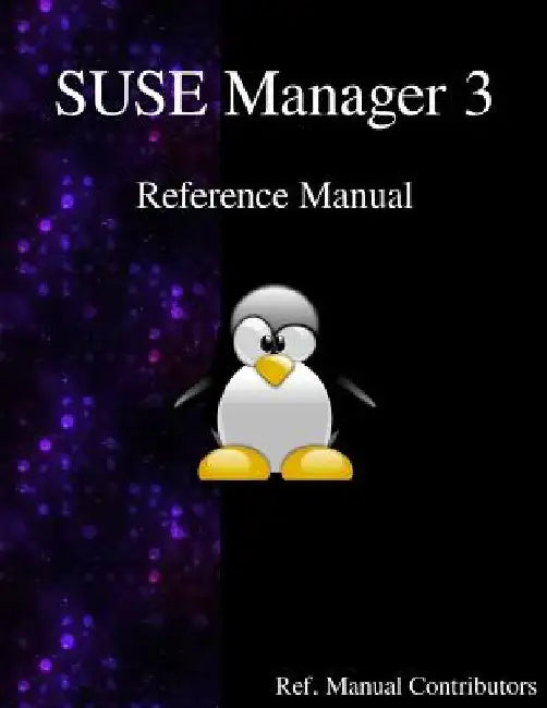 SUSE Manager 3 - Refernce Manual by Manual Contributors