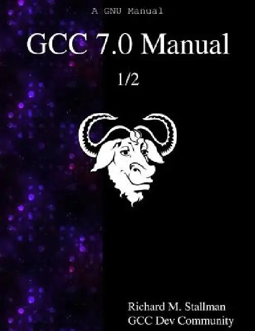 GCC 7.0 Manual 1/2 by Gcc Dev Community
