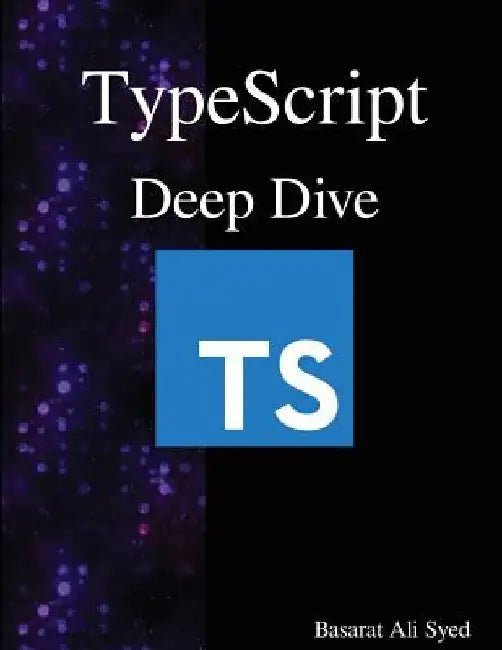 TypeScript Deep Dive by Basarat Ali Syed