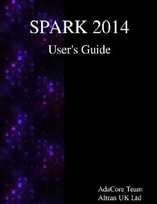 SPARK 2014 User's Guide by Altran Uk Ltd