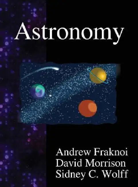 Astronomy by Andrew Fraknoi, David Morrison, Sidney C. Wolff