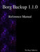 Borg Backup 1.1.0 Reference Manual by The Borg Collective
