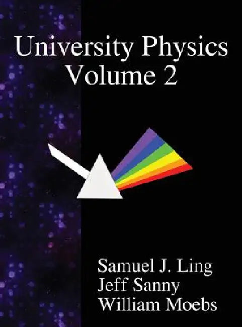 University Physics Volume 2 by Samuel J. Ling, Jeff Sanny, William Moebs