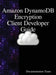 "Amazon DynamoDB Encryption Client Developer Guide by Documentation Team