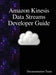 Amazon Kinesis Data Streams Developer Guide by Documentation Team