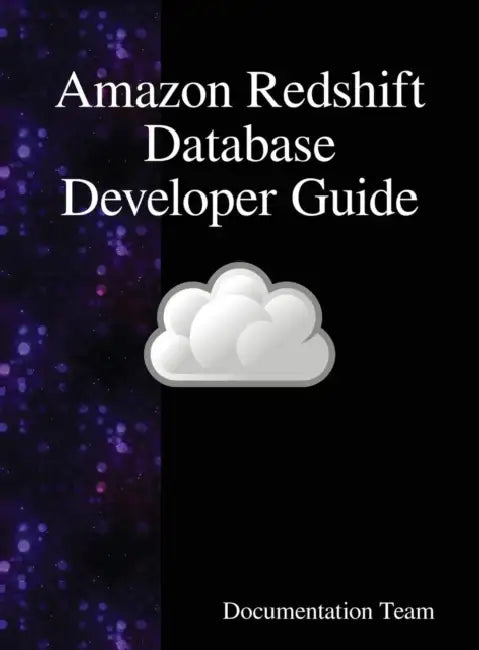 Amazon Redshift Database Developer Guide by Documentation Team