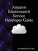 Amazon Elasticsearch Service Developer Guide by Documentation Team
