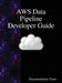 AWS Data Pipeline Developer Guide by Documentation Team