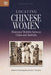 Locating Chinese Women: Historical Mobility Between China and Australia by Kate Bagnall, Julia T. Martínez