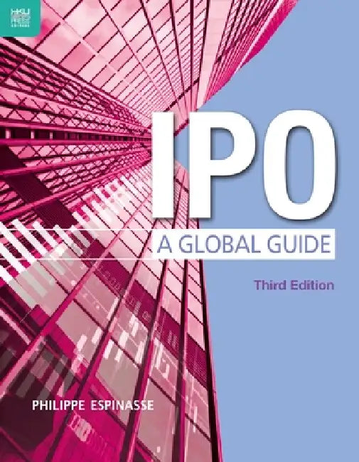 IPO: A Global Guide, Third Edition by Philippe Espinasse