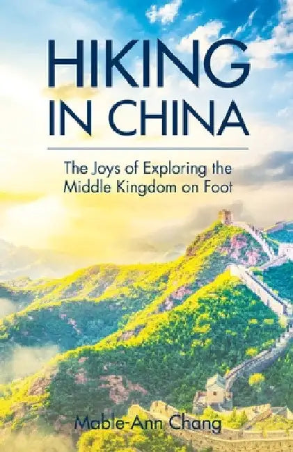 Hiking in China by Mable-Ann Chang