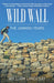 Wild Wall-The Jiankou Years by William Lindesay