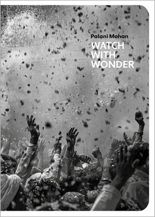 Watch with Wonder by Palani Mohan