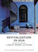 Revitalization in Asia: Adaptive Reuse in Macao, Mumbai, and Penang by Lavina Ahuja