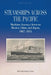 Steamships across the Pacific: Maritime Journeys between Mexico, China, and Japan, 1867-1914 by Ruth Mandujano López